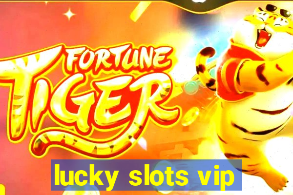 lucky slots vip